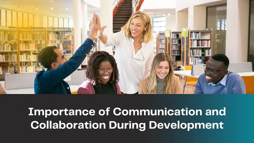 Communication and Collaboration During Development