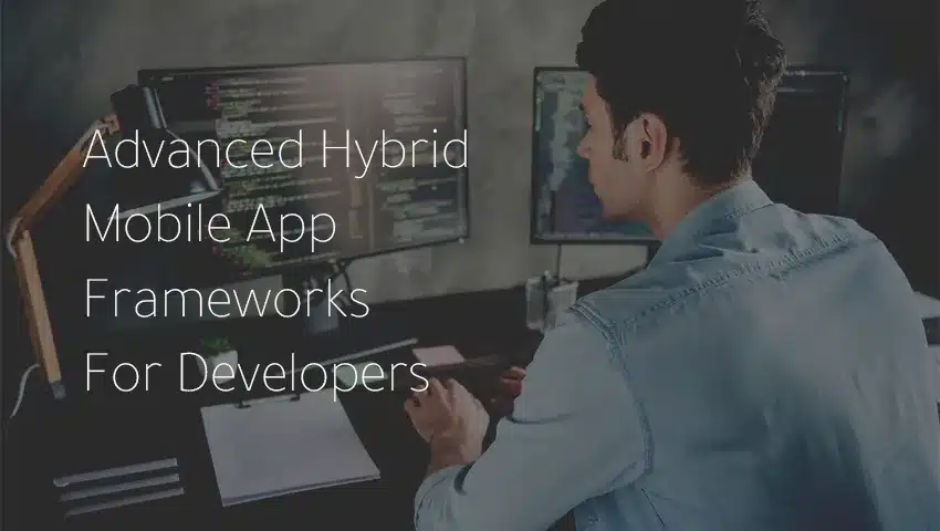 Advanced Hybrid Mobile App Frameworks for Developers: React Native, Framework7, and Kendo UI